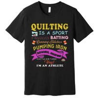 Quilting Is A Sport Funny Quilt Sayings Sewer Quilter Premium T-Shirt