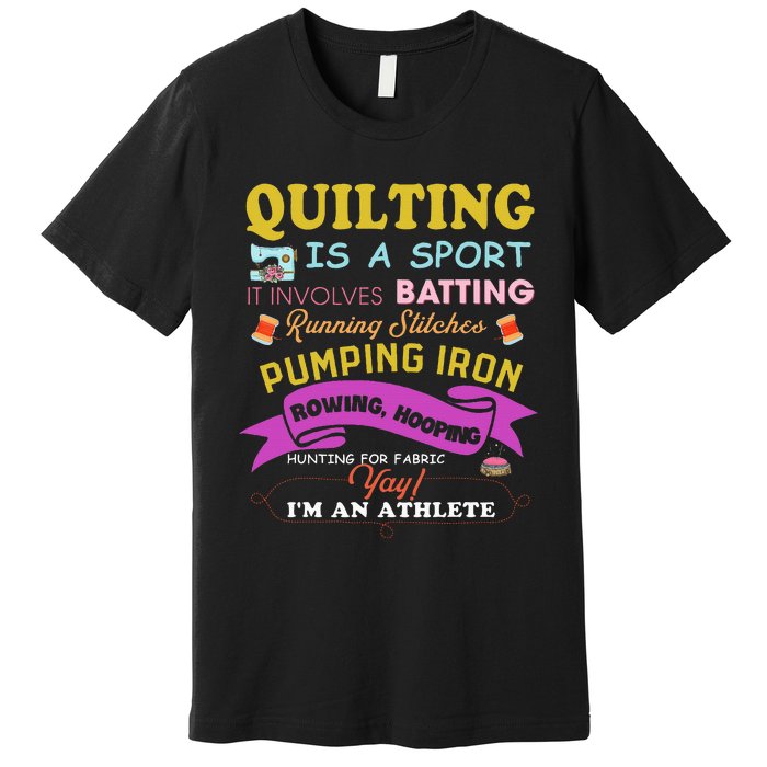 Quilting Is A Sport Funny Quilt Sayings Sewer Quilter Premium T-Shirt