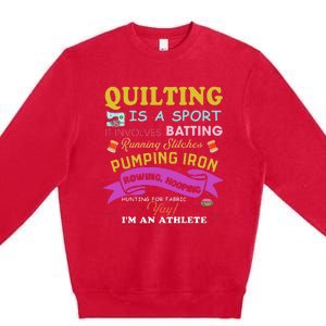 Quilting Is A Sport Funny Quilt Sayings Sewer Quilter Premium Crewneck Sweatshirt