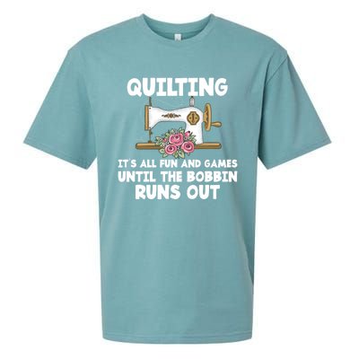 Quilting Its All Fun And Games Until The Bobbin Runs Out Gift Sueded Cloud Jersey T-Shirt