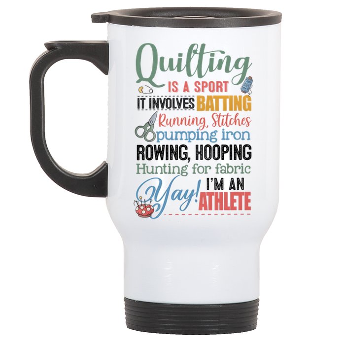 Quilting Is A Sport It Involves Batting Running Stitches Pumping Iron Stainless Steel Travel Mug