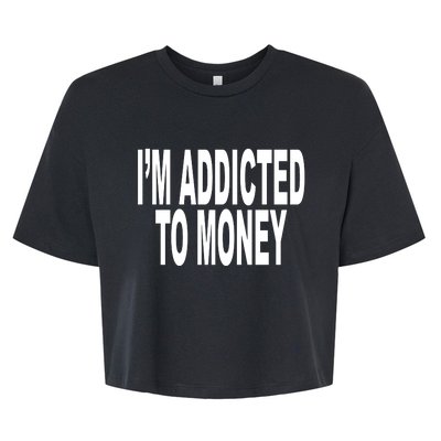 Quoted IM Addicted To Money Bella+Canvas Jersey Crop Tee