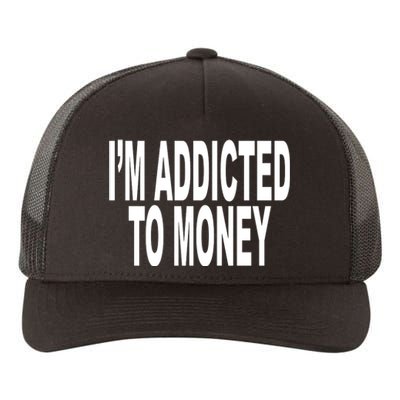 Quoted IM Addicted To Money Yupoong Adult 5-Panel Trucker Hat