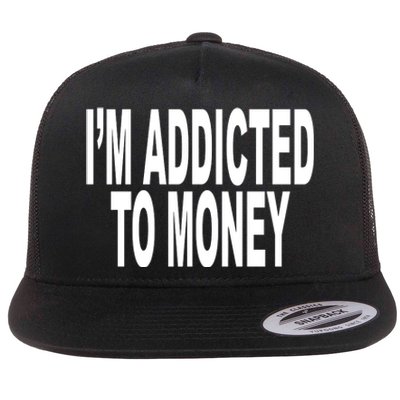 Quoted IM Addicted To Money Flat Bill Trucker Hat