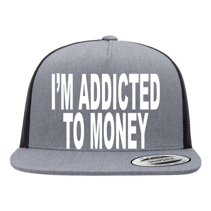 Quoted IM Addicted To Money Flat Bill Trucker Hat