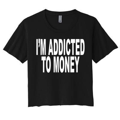 Quoted IM Addicted To Money Women's Crop Top Tee