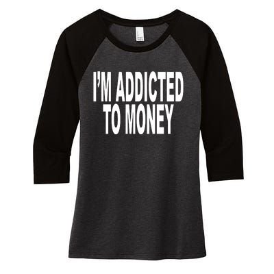 Quoted IM Addicted To Money Women's Tri-Blend 3/4-Sleeve Raglan Shirt