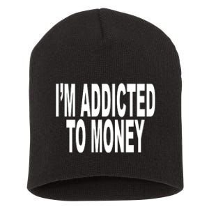 Quoted IM Addicted To Money Short Acrylic Beanie