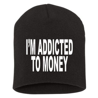 Quoted IM Addicted To Money Short Acrylic Beanie