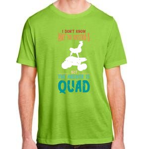 Quad I Don't Know The Question Four Wheeler Quad Biker Adult ChromaSoft Performance T-Shirt