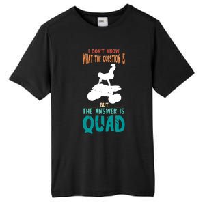 Quad I Don't Know The Question Four Wheeler Quad Biker Tall Fusion ChromaSoft Performance T-Shirt