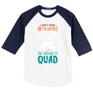 Quad I Don't Know The Question Four Wheeler Quad Biker Baseball Sleeve Shirt