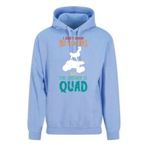 Quad I Don't Know The Question Four Wheeler Quad Biker Unisex Surf Hoodie