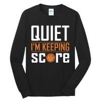 Quite I'm Keeping Score Tall Long Sleeve T-Shirt