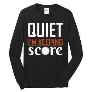 Quiet Im Keeping Score Tall Long Sleeve T-Shirt