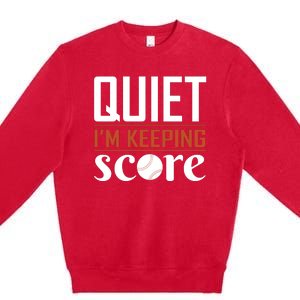 Quiet Im Keeping Score Premium Crewneck Sweatshirt