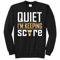 Quiet I'm Keeping Score Sweatshirt