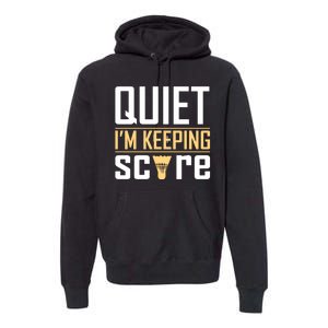 Quiet I'm Keeping Score Premium Hoodie