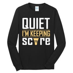 Quiet I'm Keeping Score Tall Long Sleeve T-Shirt