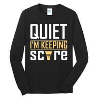 Quiet I'm Keeping Score Tall Long Sleeve T-Shirt