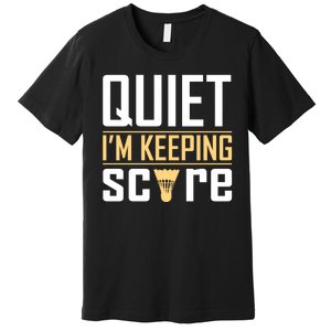 Quiet I'm Keeping Score Premium T-Shirt