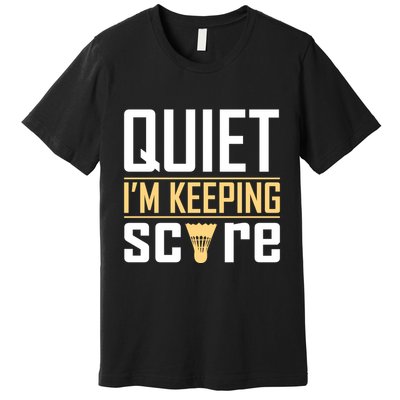 Quiet I'm Keeping Score Premium T-Shirt
