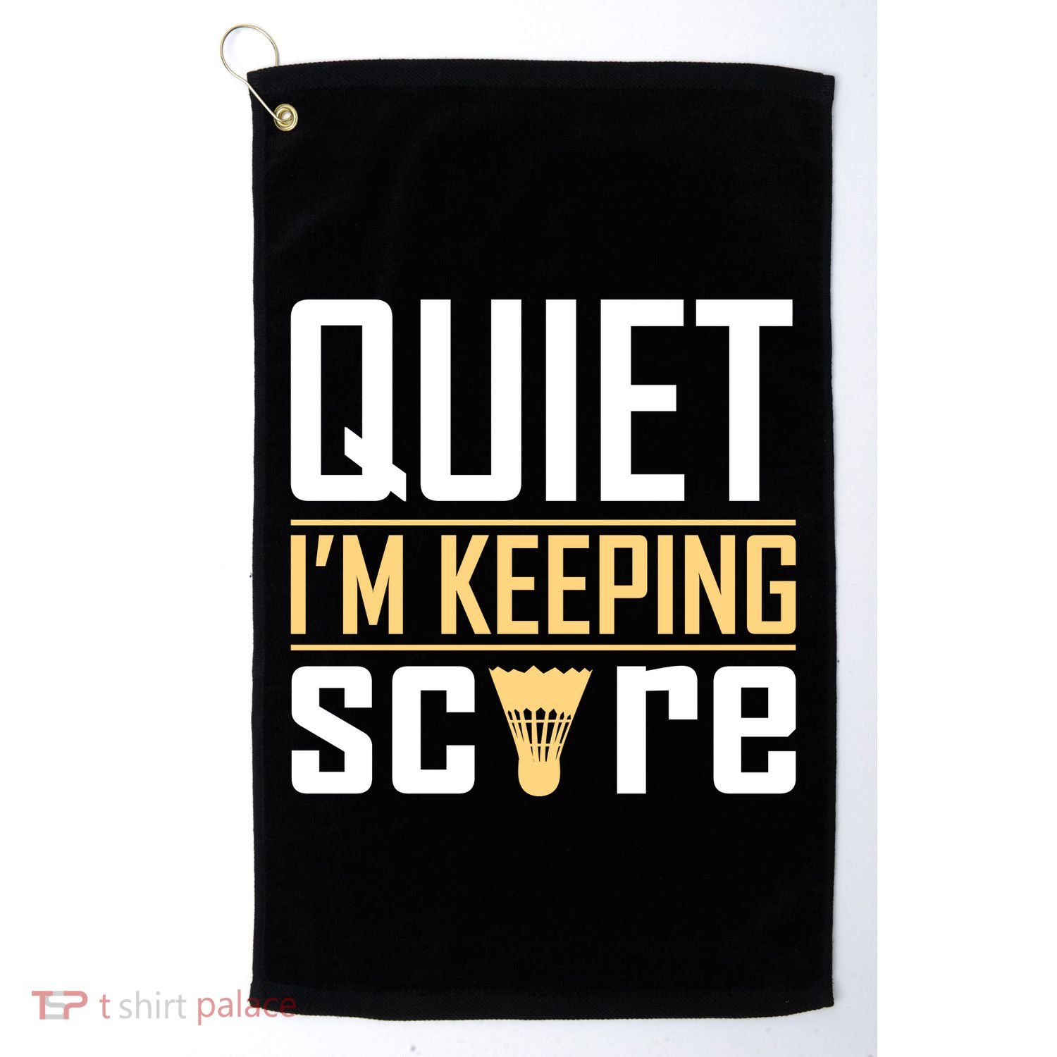 Quiet I'm Keeping Score Golf Towel