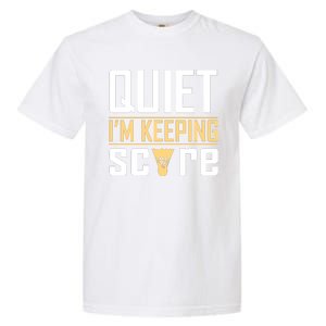 Quiet I'm Keeping Score Garment-Dyed Heavyweight T-Shirt