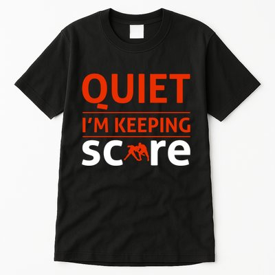 Quiet I'm Keeping Score Tall T-Shirt