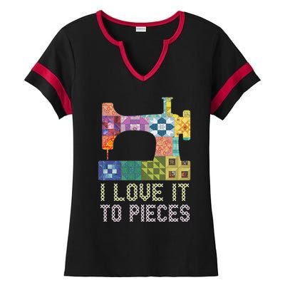 Quilting I Love It To Pieces Sewing Sayings Crochet Hobby Gift Ladies Halftime Notch Neck Tee