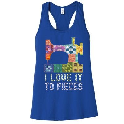 Quilting I Love It To Pieces Sewing Sayings Crochet Hobby Gift Women's Racerback Tank