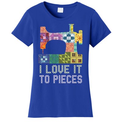 Quilting I Love It To Pieces Sewing Sayings Crochet Hobby Gift Women's T-Shirt