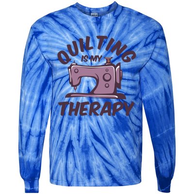 Quilting Is My Therapy Funny Handmade Quilt And Craft Meaningful Gift Tie-Dye Long Sleeve Shirt