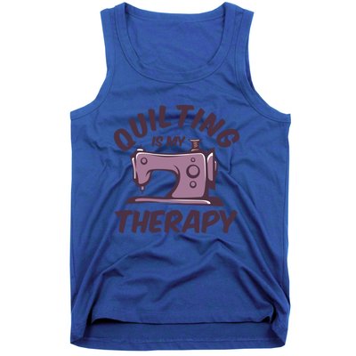 Quilting Is My Therapy Funny Handmade Quilt And Craft Meaningful Gift Tank Top