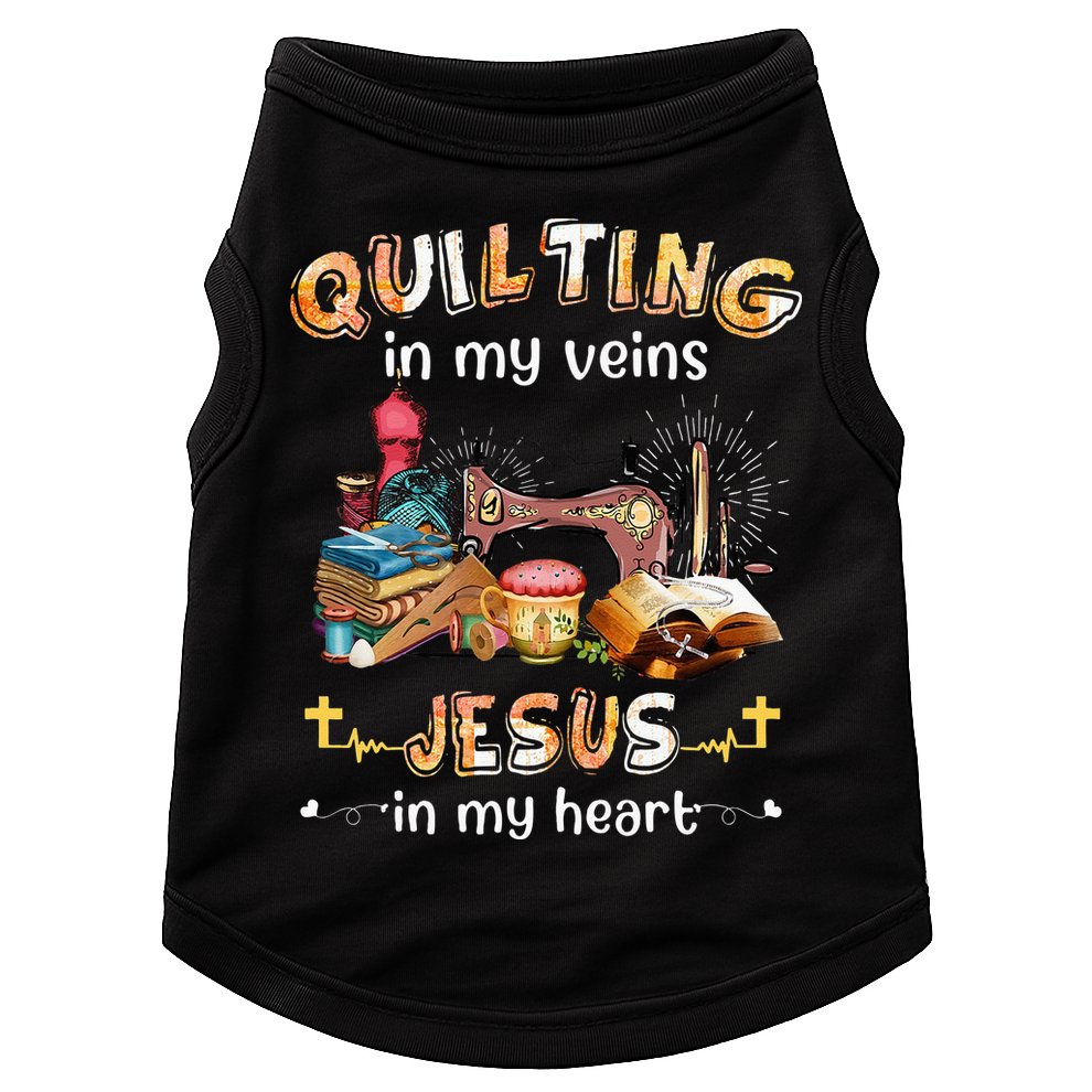 Quilting In My Veins Jesus In My Heart Funny Quilters Doggie Tank