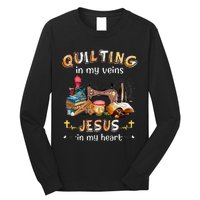 Quilting In My Veins Jesus In My Heart Funny Quilters Long Sleeve Shirt