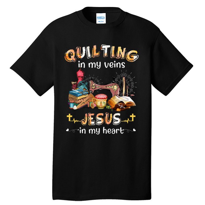 Quilting In My Veins Jesus In My Heart Funny Quilters Tall T-Shirt