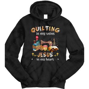 Quilting In My Veins Jesus In My Heart Funny Quilters Tie Dye Hoodie