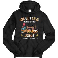 Quilting In My Veins Jesus In My Heart Funny Quilters Tie Dye Hoodie