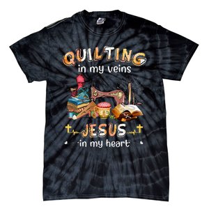 Quilting In My Veins Jesus In My Heart Funny Quilters Tie-Dye T-Shirt