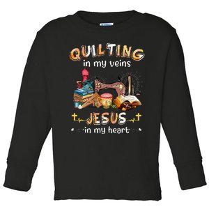 Quilting In My Veins Jesus In My Heart Funny Quilters Toddler Long Sleeve Shirt