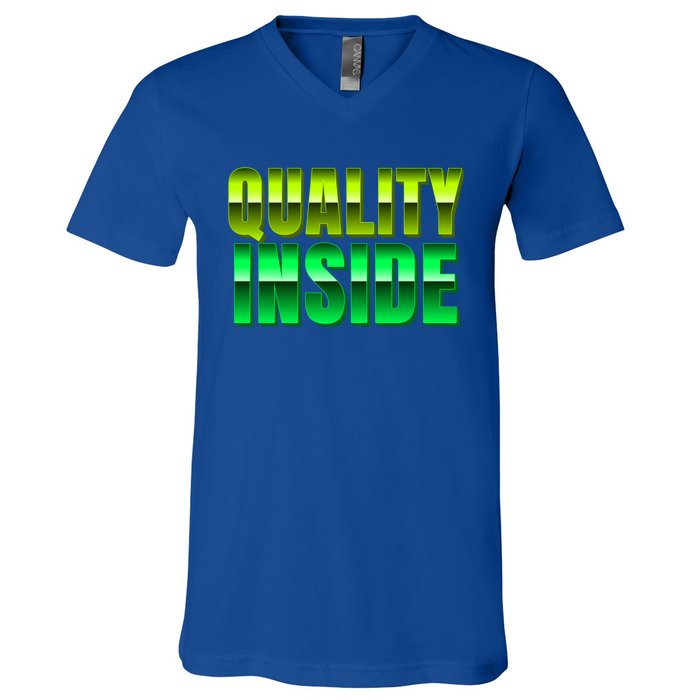 Quality Inside Meaningful Gift V-Neck T-Shirt