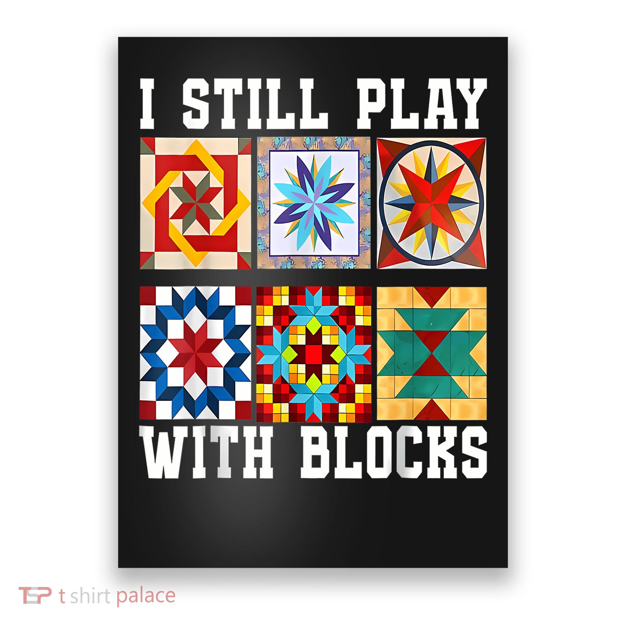 Quilting I Still Play With Blocks Quilt for Women Cute Poster