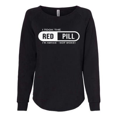 Quote I Took The Red Pill I'm Awake Not Woke Womens California Wash Sweatshirt