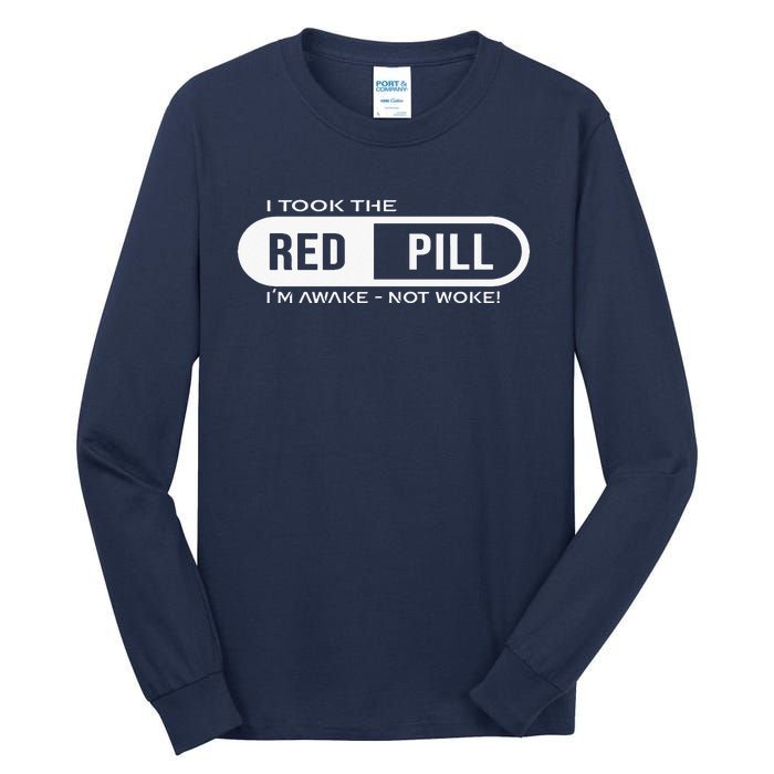 Quote I Took The Red Pill I'm Awake Not Woke Tall Long Sleeve T-Shirt