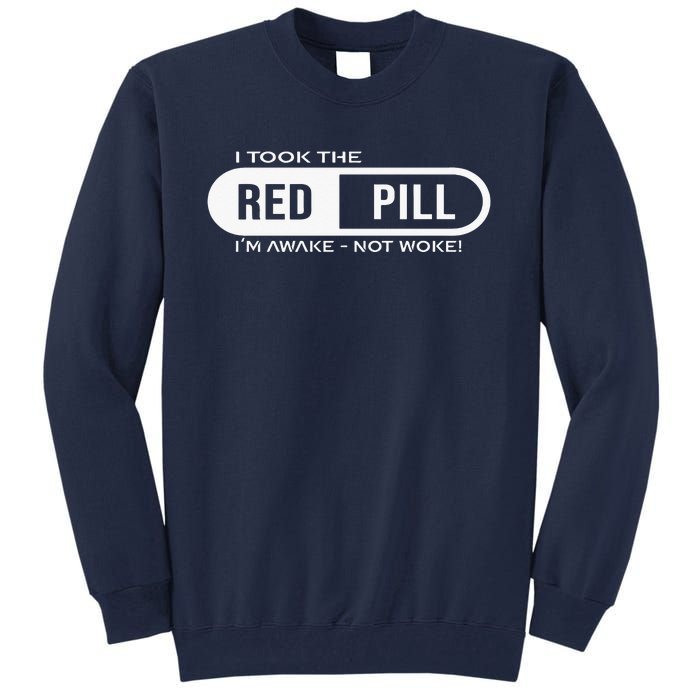 Quote I Took The Red Pill I'm Awake Not Woke Tall Sweatshirt