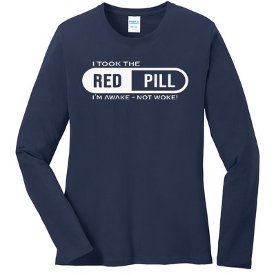 Quote I Took The Red Pill I'm Awake Not Woke Ladies Long Sleeve Shirt