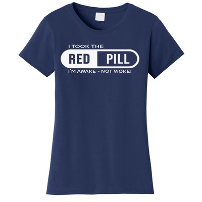 Quote I Took The Red Pill I'm Awake Not Woke Women's T-Shirt