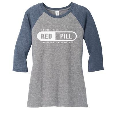 Quote I Took The Red Pill I'm Awake Not Woke Women's Tri-Blend 3/4-Sleeve Raglan Shirt