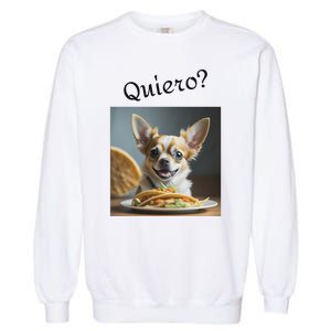 Quiero! I Want Taco! Funny Retro Chihuahua Garment-Dyed Sweatshirt